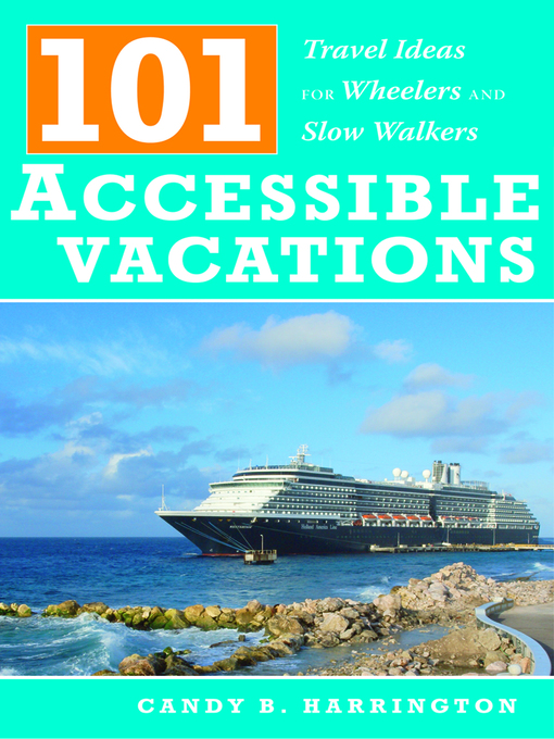 Title details for 101 Accessible Vacations by Candy Harrington - Wait list